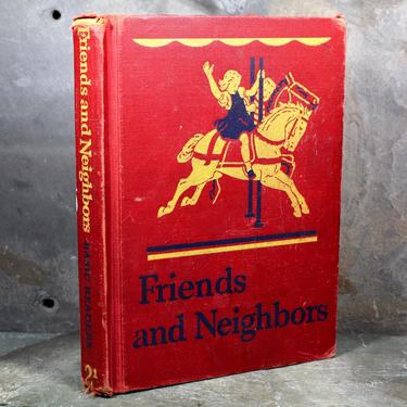 Friends &amp; Neighbors by William S. Gray and May Hill Arbuthnot - Vintage 1946 Basic Reader for Elementary School | FREE SHIPPING 
