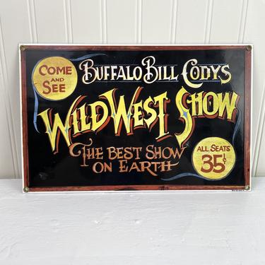 Buffalo Bill Cody's Wild West Show enamel porcelain sign - Ande Rooney reproduction 