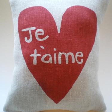 Je t'aime Heart Pillow, Valentine, I love you in French, Hand Printed Linen 