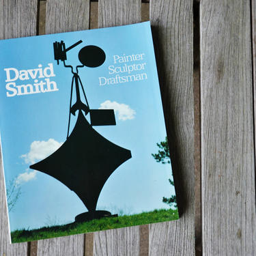 David Smith: Painter, Sculptor, Draftman, Paperback, First Edition Art Book, 1982 