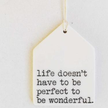 Life Doesn't Have to Be Perfect Porcelain Wall Tag