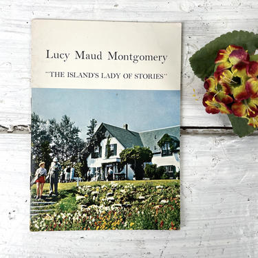 Lucy Maud Montgomery: The Island's Lady of Stories - 1963 souvenir booklet 
