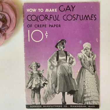 Vintage 1935 Crepe Paper Costumes By Dennison, How To Make Gay Colorful Costumes, Costume Design Inspiration 