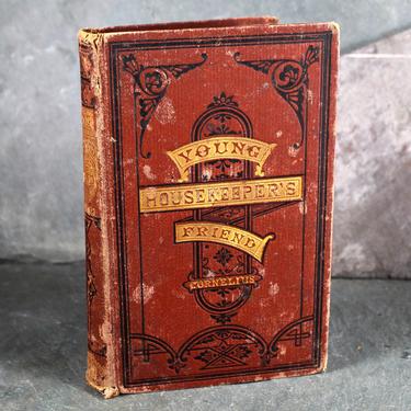 1871 The Young Housekeeper's Friend by Mrs. Cornelius, 19th Century Cookbook &amp; Homekeeping Guide for Newlyweds | Free Shipping 