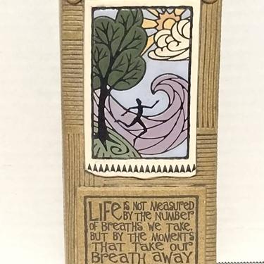 The Potters Shed Decorative Tile by Michael Macone Inspirational Wall Plaque "Life is Not Measured" 4x8 