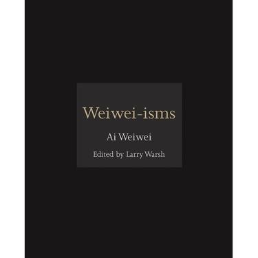 Weiwei-isms by Weiwei Ai