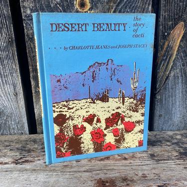 1960S Desert Beauty Book -- Vintage Desert Book -- Vintage Book Desert -- Book on the Deserts -- Desert Beauty Book -- Charlotte Jeanes 