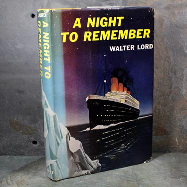 TITANIC A Night to Remember by Walter Lord, FIRST EDITION of the Now-Classic Resource on the Sinking of the Titanic 