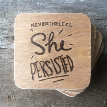 Wood-Burned Coasters - &amp;quot;Nevertheless She Persisted&amp;quot; 
