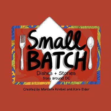 Small Batch: Dishes and Stories from Around DC