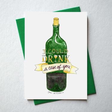 &quot;I could drink a case of you&quot;, Joni Mitchell quote Watercolor Illustrated Greeting Card/Stationery + Envelope