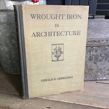 Wrought Iron in Architecture Book, History of, Reference Book, Hardcover 