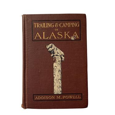 Trailing &amp; Camping in Alaska, 1909 