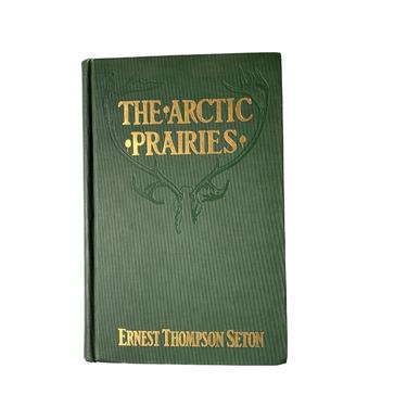 The Arctic Prairies, 1911, 1st ed. 