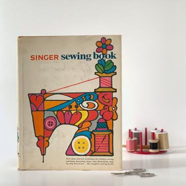 Vintage Singer Sewing Book, First Edition 1969, Complete Guide to Sewing, Hard Cover Reference Sewing Book 