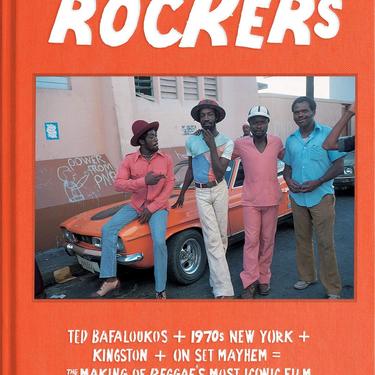 Ted Bafaloukos: Rockers - The Making of Reggae's Most Iconic Film