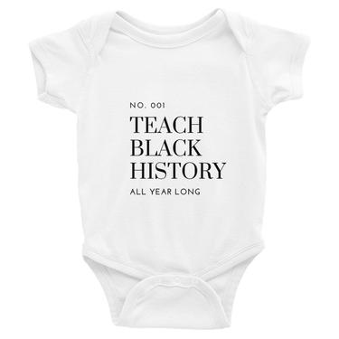 Teach Black History All Year Long Infant Bodysuit 