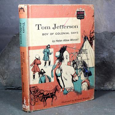 Tom Jefferson Boy of Colonial Days by Helen Albee Monsell - Childhood of Famous Americans Series - 1962 Vintage Children's Book 