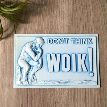 Don't Think, Woik! kitsch postcard - Postplax by Eden Plastics Corp - 1958 molded plastic postcard 