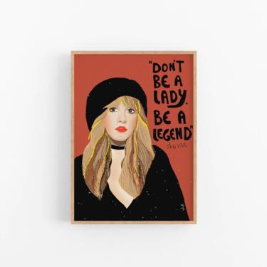 Stevie Nicks Inspire portrait, Don't be a lady be a legend Art Print, Cubicle Decor 