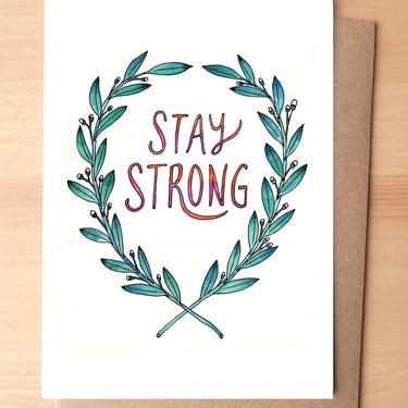 Stay Strong Greeting Card + Envelope