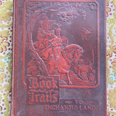 Antique Children’s Book Trails To Enchanted Lands 