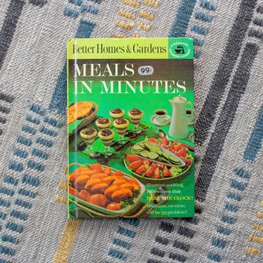 Vintage 1963 Better Homes &amp; Gardens Meals in Minutes Cookbook - Time-Saving Recipes Food Photography Hardcover Cookbook 