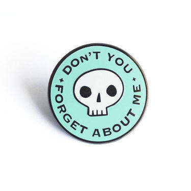 Don't You Forget Skull Enamel Pin - Lapel Pin, Memento Mori 80s Motto // Hard Enamel Pin, Cloisonn&eacute;, Pin Badge 