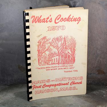 Hanson, Massachusetts &amp;quot;What's Cooking&amp;quot; Cookbook - 1970 Vintage Fundraiser Cookbook from the First Congregational Church in Hanson, MA 