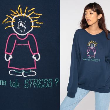 Wanna Talk Stress Sweatshirt 90s Graphic Sweatshirt Crewneck Sweatshirt Navy Blue Slogan Shirt 1990s Stressed Out Extra Large xl 2xl 