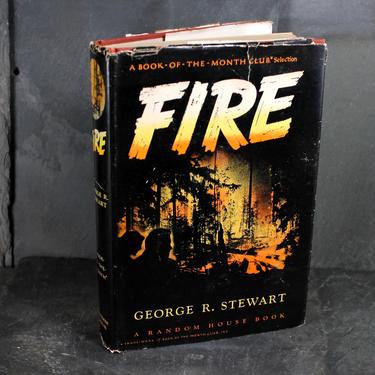 Fire by George R. Stewart - 1948 - Book of the Month Club Selection - Random House Publishing | FREE SHIPPING 