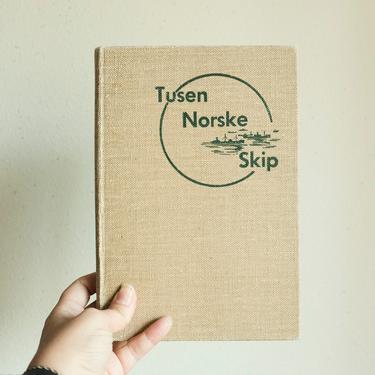 Vintage Norwegian book Tusen Norske Skip 