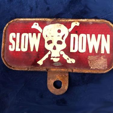 Vintage License Plate Topper &quot;SLOW DOWN&quot; Skull & Cross Bones, Metal Red Reflector, 1920's, 1930's, Antique Authentic Old 