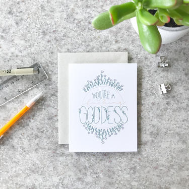 Greeting Card // You're A F*cking Goddess // Hand Lettered A2 Birthday, Anniversary, Bachelorette, Wedding Card 