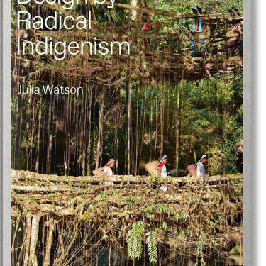 Julia Watson: Lo-Tek Design by Radical Indigenism