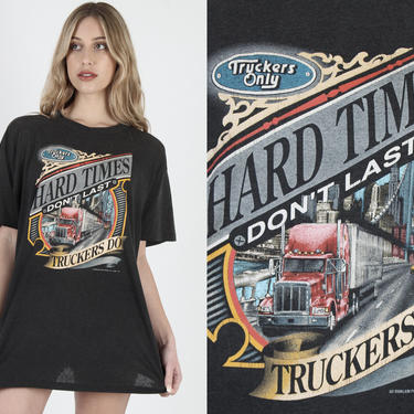 Vintage Truckers Only Hard Times Dont Last Truckers Do T Shirt 3D Emblem Truck Stop GA Dealer Tee T Shirt Double Sided Tee T Shirt 