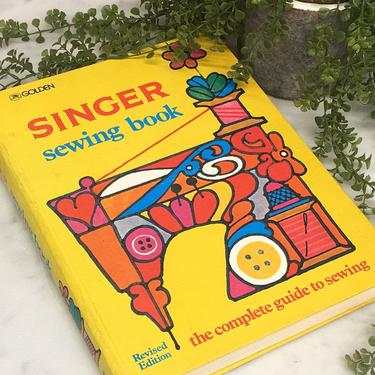 Vintage Singer Sewing Book Retro 1970s The Complete Guide to Sewing + Hardback + 2nd Edition + How To Guide + Sew Clothes + Decor + Patterns 