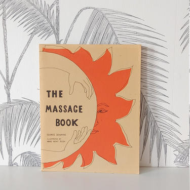 Vintage Book, &amp;quot;The Massage Book&amp;quot; by George Downing, illustrated by Anne Kent Rush, circa 70's 
