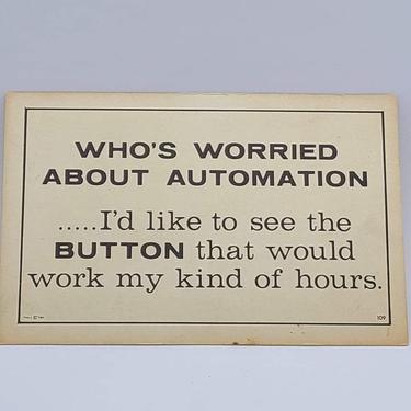 Humor “Who’s Worried About Automation....” Vintage Blank Postcard - Funny Humor Postcard - Thinking of You Postcard 