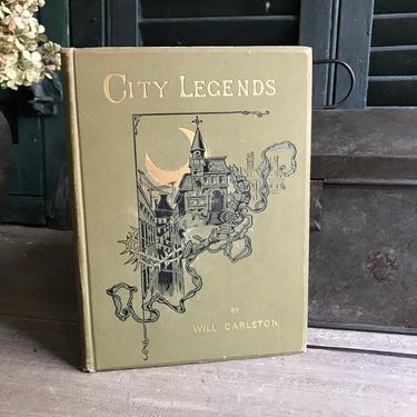 1889 Poetry Book, City Legends by Will Carleton, Illustrated, New York Publisher 