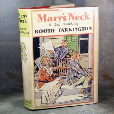 Mary's Neck by Booth Tarkington, 1932, Depression-Era Novel by the Great American Novelist &amp; Pulitzer Prize Winner | Free Shipping 