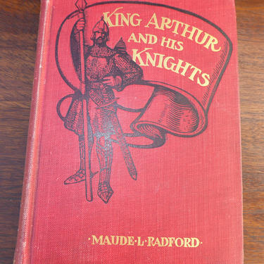 Antique Collectible Book 'King Arthur and His Knights' Radford 1905 