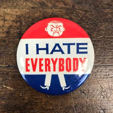 Vintage 1960s I Hate Everybody 3 1/2” Red White and Blue Button 