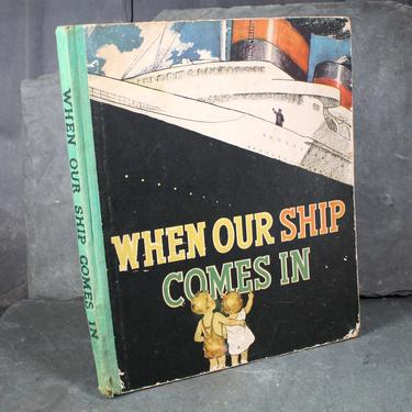 When Our Ship Comes In by Dorothy C. Foley, Illustrated by Forrest Orr, 1938 - Vintage Children's Picture Book | FREE SHIPPING 