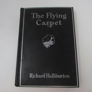 1932 First Edition The Flying Carpet by Richard Halliburton 