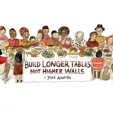 Build Longer Tables Not Higher Walls ~ José Andrés - Watercolor Print