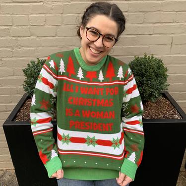 All I Want For Christmas Is A Woman President Ugly Sweater
