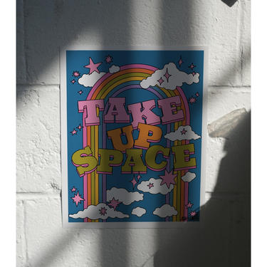 Take Up Space Art Print
