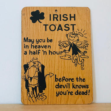 Vintage Humorous Funny Art Sign - Irish Toast 
