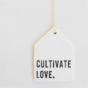Cultivate Love Porcelain Wall Tag